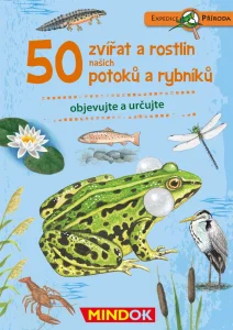Expedice příroda: 50 zvířat a rostlin našich potoků a rybníků