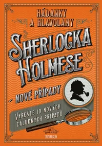 Hádanky a hlavolamy Sherlocka Holmese - nové případy