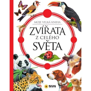 Moje velká kniha: Zvířata z celého světa